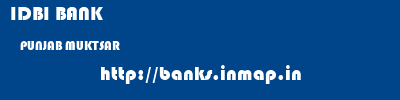 IDBI BANK  PUNJAB MUKTSAR    banks information 